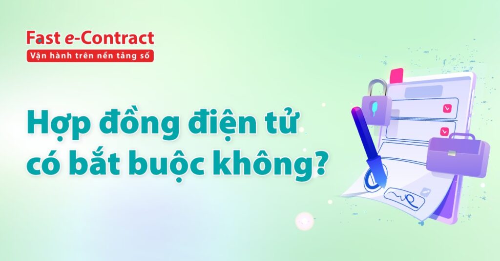 hop-dong-dien-tu-co-bat-buoc-khong