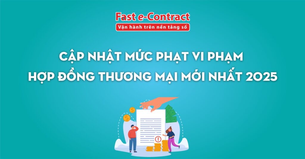 Cập nhật mức phạt vi phạm hợp đồng thương mại mới nhất 2025