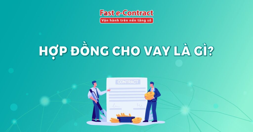 Hợp đồng cho vay là gì?