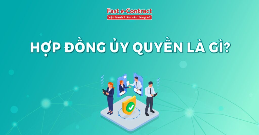 Hợp đồng ủy quyền là gì?